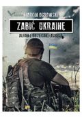 ZABIĆ UKRAINĘ. ALFABET ROSYJSKIEJ...(Z AUTOGRAFEM) MARCIN OGDOWSKI