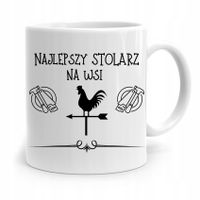 Kubek Prezent Dla Stolarza Najlepszy Na Wsi Z Nadrukiem Ze Zdjęciem