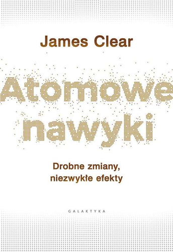 James Clear Atomowe nawyki na Arena.pl