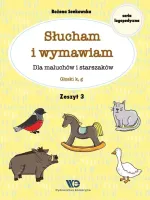 Słucham i wymawiam. Dla maluchów i starszaków. Zeszyt 3
