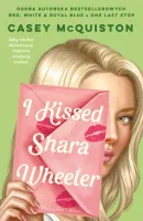 Książka - I Kissed Shara Wheeler - Pełna przygód, romantyczna opowieść