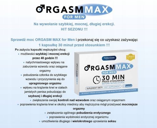 ORGASM MAX FOR MEN - SZYBKA, MOCNA I DŁUGA EREKCJA na Arena.pl