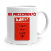 Dla Prezesa Viceprezesa Kubek Nie Przeszkadzać! Z Nadrukiem Ze Zdjęciem