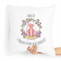 Poduszka Na Dzień Babci Wszystko Jest Fajniejsze Z Nadrukiem Ze Zdjęciem