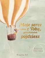 Moje serce będzie z Tobą, gdziekolwiek pójdziesz. 8 opowieści o miłości i…