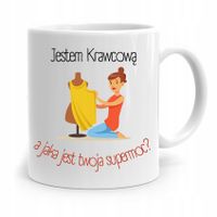 Kubek Prezent Dla Krawcowej Krawca Jestem Krawcową Z Nadrukiem Ze Zdjęciem