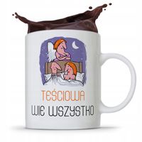 Kubek Prezent Teściowej Teściowa Wie Wszystko Z Nadrukiem Ze Zdjęciem