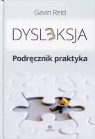 Dysleksja. Podręcznik praktyka