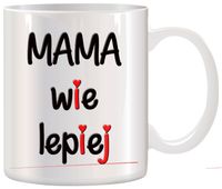 KUBEK Z NADRUKIEM ŚMIESZNY PREZENT DLA MAMY URODZINY IMIENINY DZIEŃ MATKI