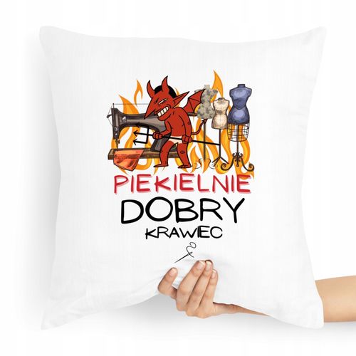 Poduszka Dla Krawcowej Krawca Piekielnie Dobry Z Nadrukiem Ze Zdjęciem na Arena.pl