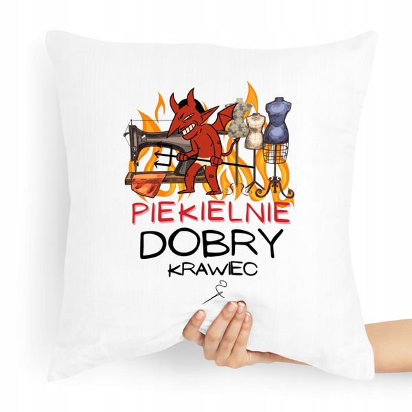 Poduszka Dla Krawcowej Krawca Piekielnie Dobry Z Nadrukiem Ze Zdjęciem zdjęcie 1