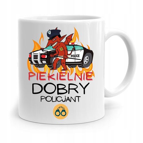 Kubek Dla Policjanta Policjantki Piekielnie Dobry Z Nadrukiem Ze Zdjęciem na Arena.pl