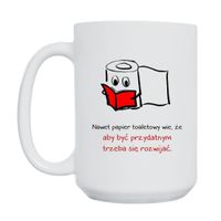 KUBEK "NAWET PAPIER TOALETOWY WIE, ŻE TRZEBA SIĘ ROZWIJAĆ" Wzór - Duży 450 ml