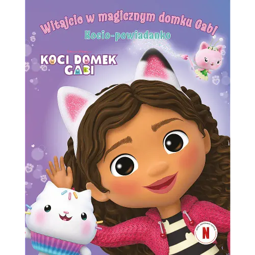 Koci Domek Gabi. Witajcie w magicznym domku Gabi! Kocio-powiadanko na Arena.pl