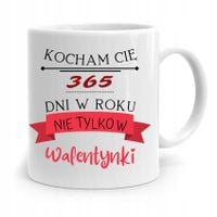 Kubek Prezent Na Walentynki Nie Tylko Walentynki Z Nadrukiem Ze Zdjęciem