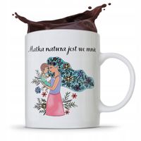 Kubek Prezent Dla Mamy Matka Natura Jest We Mnie Z Nadrukiem Ze Zdjęciem