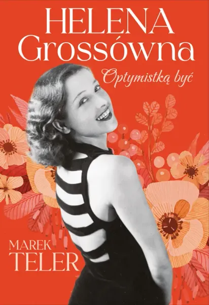Helena Grossówna. Optymistką być zdjęcie 1