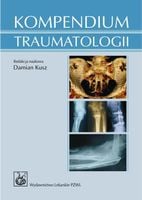 Kompendium traumatologii - red. Damian Kusz