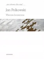 "ani słowa dla niej". Wiersze konieczne