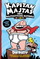Kapitan Majtas. Dwie Majtastyczne Historie W Kolorze! Tom 1 I 2