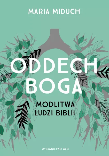 Oddech Boga. Modlitwa ludzi Biblii zdjęcie 1