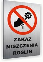 Tabliczka znak informacyjny 30x20 ZAKAZ NISZCZENIA ROŚLIN Dibond SREBRNA