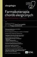 Farmakoterapia chorób alergicznych. Diagnozowanie i leczenie - Ewa