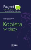 Pacjent w gabinecie stomatologicznym. Kobieta w ciąży Dorota Olczak-Kowalc…