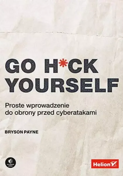 Go H*ck Yourself. Proste wprowadzenie do obrony... zdjęcie 1