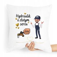 Poduszka Prezent Dla Hydraulika O Złotym Sercu Z Nadrukiem Ze Zdjęciem Z Na