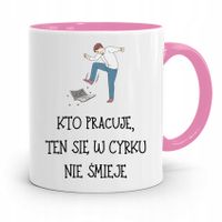 Pracownika Kubek Różowy Ten Się W Cyrku Nie Śmieje Z Nadrukiem Ze Zdjęciem
