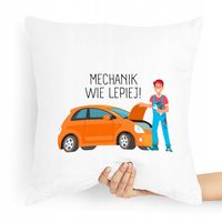 Poduszka Prezent Dla Mechanika Mechanik Wie Lepiej Z Nadrukiem Ze Zdjęciem