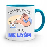Kubek Błękitny Śmieszny Zabawny Kto Rano Wstaje Z Nadrukiem Ze Zdjęciem