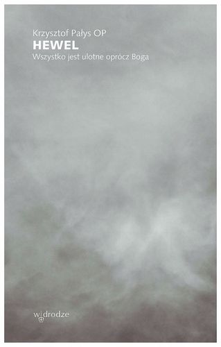 Hewel Wszystko jest ulotne oprócz Boga na Arena.pl