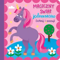 Dotknij i poczuj. Magiczny świat jednorożców