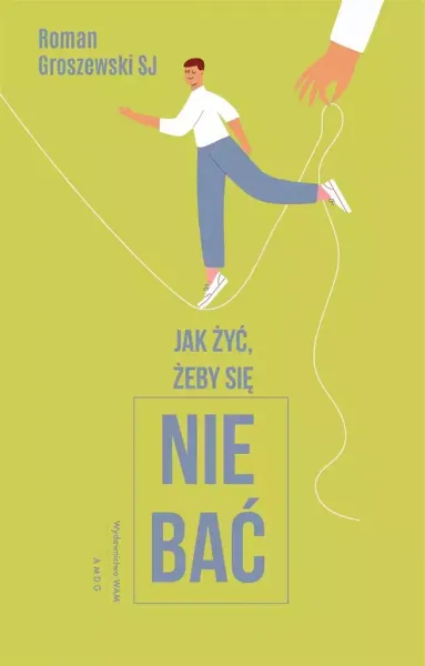 Jak żyć, żeby się nie bać? zdjęcie 1