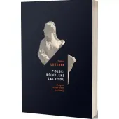 Polski kompleks zachodu. Drogami wzdłuż granic cywilizacji