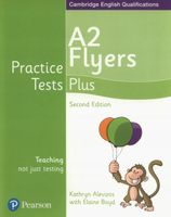 Practice Tests Plus A2 Flyers Elaine Boyd, Kathryn Alevizos