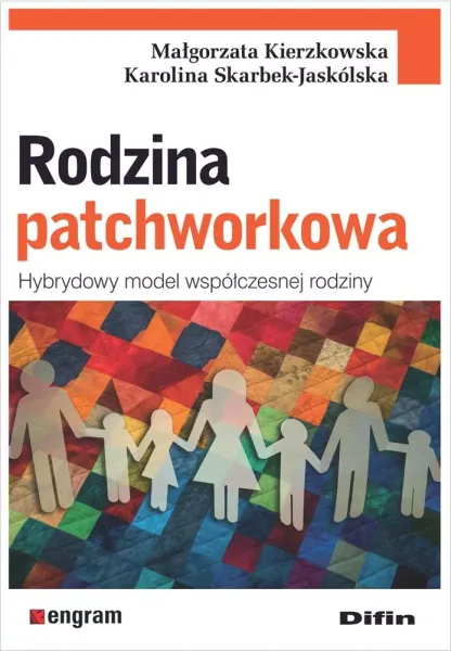 Rodzina patchworkowa. Hybrydowy model współczesnej rodziny zdjęcie 1