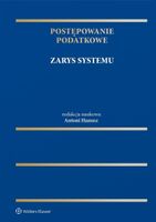 Postępowanie podatkowe. Zarys systemu Antoni Hanusz red