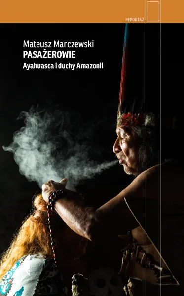 Pasażerowie. Ayahuasca i duchy Amazonii zdjęcie 1