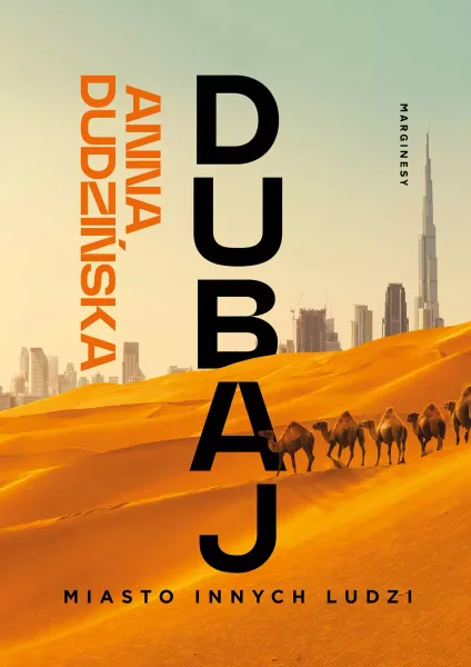 Dubaj. Miasto Innych Ludzi zdjęcie 1