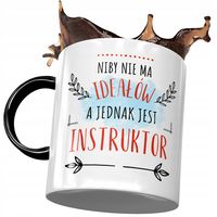 Kubek Czarny Dla Instruktora Niby Nie Ma Ideałów Z Nadrukiem Ze Zdjęciem