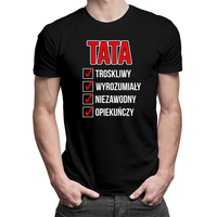 Tata troskliwy, wyrozumiały, niezawodny, opiekuńczy - męska koszulka XS