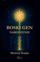 BOSKI GEN 2. Narodzenie II Mariusz Szajda