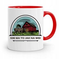 Dla Rolnika Kubek Czerwony Nie Ma To Jak Na Wsi Z Nadrukiem Ze Zdjęciem