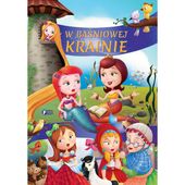W Baśniowej Krainie Baśnie i Bajki dla Dzieci Oprawa Twarda 128 str