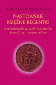 Piastowskie księżne regentki