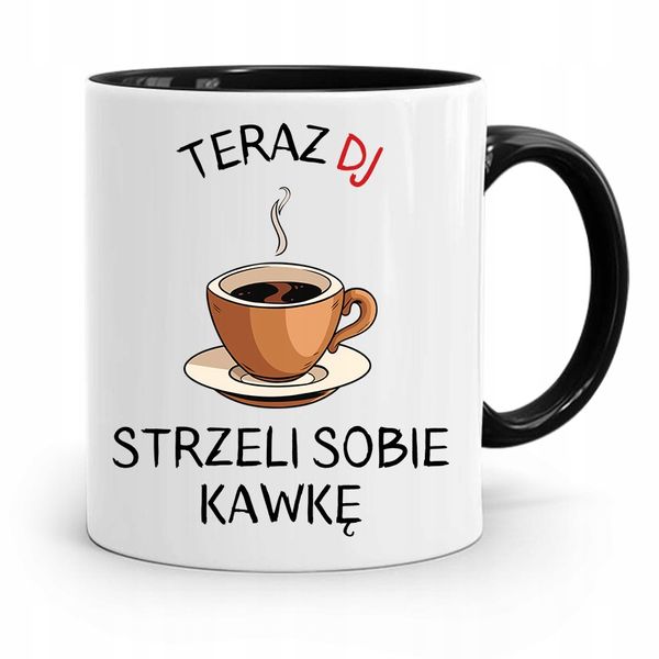 Dla Dja Muzyka Kubek Czarny Strzeli Sobię Kawkę Z Nadrukiem Ze Zdjęciem zdjęcie 1
