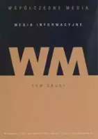 Współczesne media - media informacyjne. Tom 2